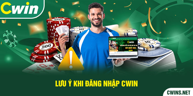 Lưu ý khi đăng nhập Cwin