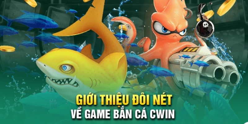 Bắn cá Cwin mang tới cho bạn một trải nghiệm cá cược cực kỳ chân thực