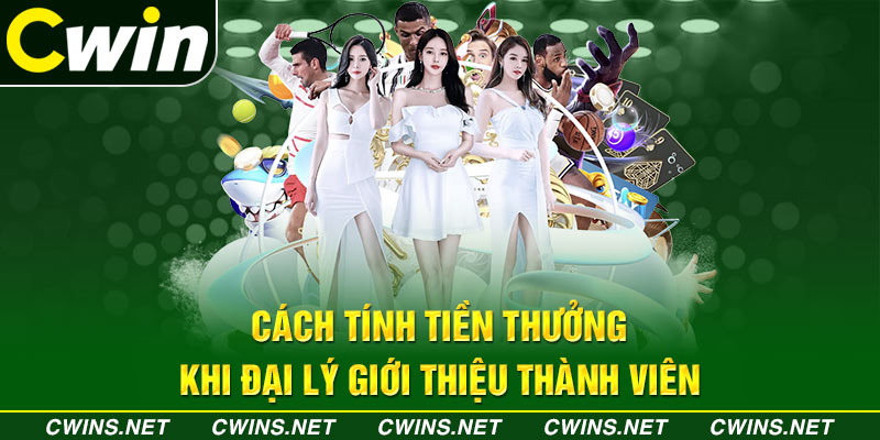 Cách tính tiền thưởng khi đại lý giới thiệu thành viên