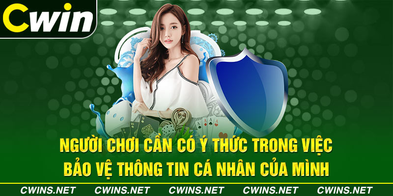 Người chơi cần có ý thức trong việc bảo vệ thông tin cá nhân của mình