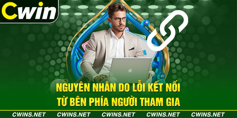 Nguyên nhân do lỗi kết nối từ bên phía người tham gia