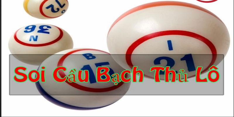 soi cầu bạch thủ lô